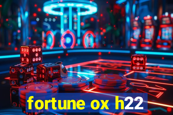 fortune ox h22